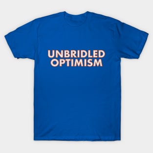 Unbridled Optimism T-Shirt